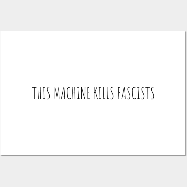 This Machine Kills Fascists Wall Art by RevolutionToday